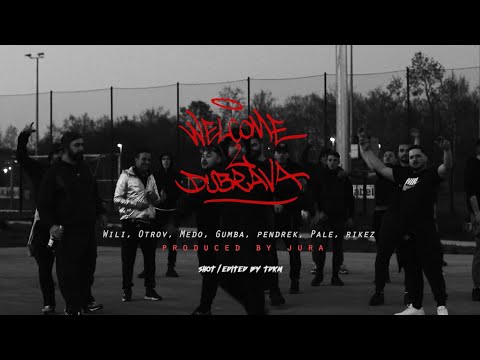 WELCOME 2 DUBRAVA - Wili x Otrov x Medo x Gumba x Pendrek x Pale x Rikez (VIDEO)