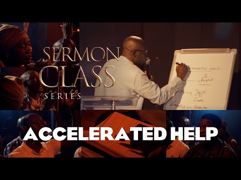 LEKAN REMILEKUN AMOS || ACCELERATED HELP ||  SERMON CLASS SERIES