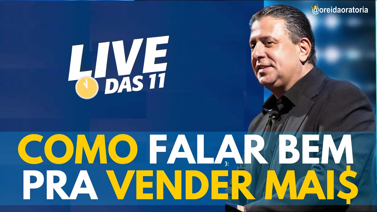 Como falar bem e vender mais - Aula gratuita de Oratória - Live das 11
