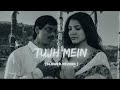 Tujn Mein Rab Slowed Reverb Abhi Xpo