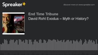 David Rohl: Exodus – Myth or History?