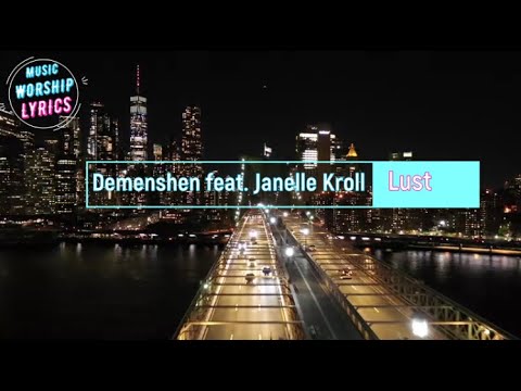 Demenshen feat. Janelle Kroll - Lust (Lyrics)
