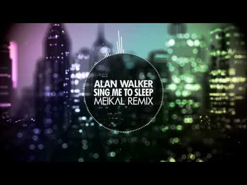 Sing Me To Sleep - Meikal Remix