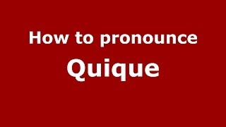 How to pronounce Quique