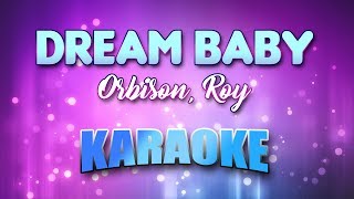 Orbison, Roy - Dream Baby (Karaoke &amp; Lyrics)