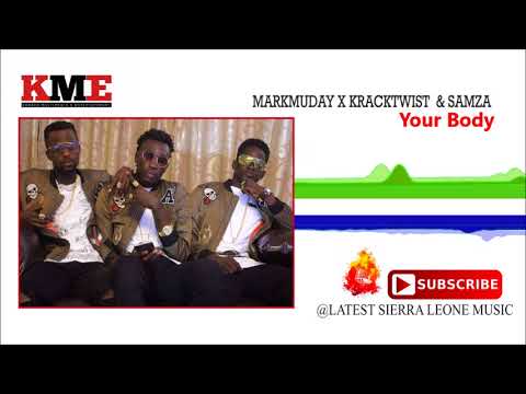 Markmuday X Kractwist & Samza - Your Body | Official Audio 2017 🇸🇱 | Music Sparks Video