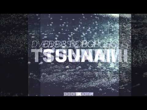 DVBBS & Borgeous  -  Tsunami Original Mix Official