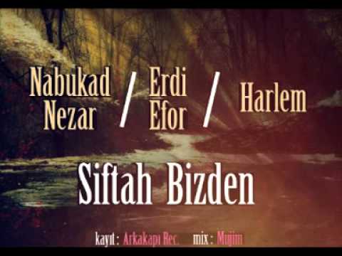 Nabukad Nezar ft. Erdi Efor & Harlem - Siftah Bizden