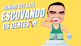 Sonhar que está escovando os dentes