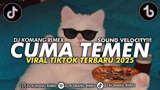 Download lagu DJ CUMA TEMEN JEDAG JEDUG VELOCITY VIRAL TIKTOK TERBARU 2025 DJ KOMANG RIMEX | RYO - CUMA TEMEN mp3