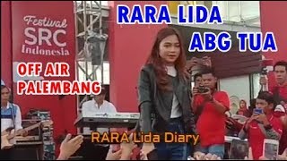 Download lagu RARA LIDA - ABG TUA - OFF AIR PALEMBANG mp3