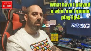 What have I played & what am I gonna play Ep.4