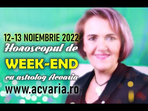 ⭐ HOROSCOPUL DE WEEK-END 12-13 NOIEMBRIE 2022 cu astrolog Acvaria