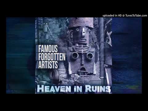 Famous Forgotten Artists // Heaven in Ruins