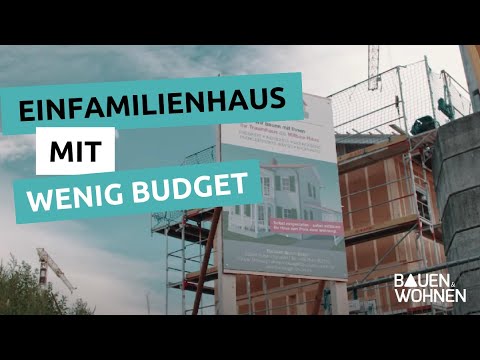 Haus bauen: So baut ihr mit wenig Budget ein Einfamilienhaus - Mitbauhaus mit Eigenleistung Kosten