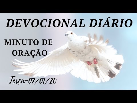DEVOCIONAL DIÁRIO 07 DE JANEIRO DE 2020 MINUTO DE ORAÇÃO PALAVRA DE DEUS 07/01/2020