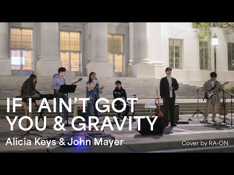 If I Ain’t Got You + Gravity - Alicia Keys & John Mayer (Cover) [Ra-On Spring 2023]