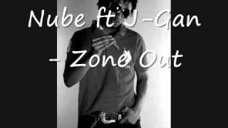 Zone Out - Nube ft J-Gan (Prod. By J-Gan)