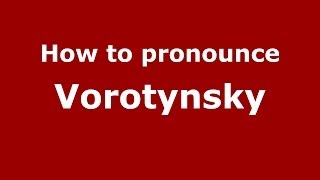 How to pronounce Vorotynsky