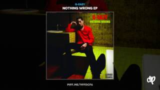 G-Eazy - Nothing Wrong