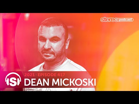 DEAN MICKOSKI | Stereo productions Podcast 417