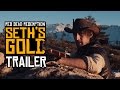 Red Dead Redemption: Seth's Gold - Trailer ...