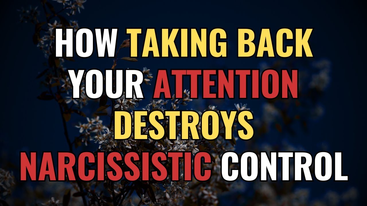 How Taking Back Your Attention Destroys Narcissistic Control | NPD | Narcissism | BehindTheScience