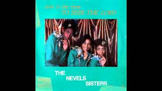 "Found A Better Way" The Nevels Sisters