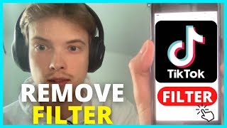 How To Remove Filter From TikTok Video iPhone