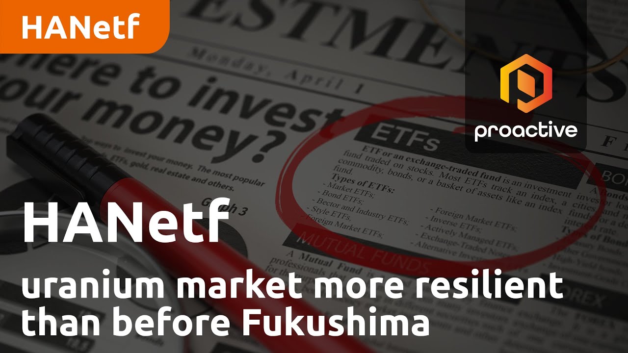 Uranium market now more resilient than before Fukushima - HANetf