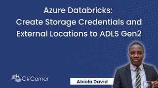Azure Databricks: Create Storage Credentials and External Locations to ADLS Gen2