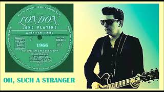 Roy Orbison - Oh, Such A Stranger