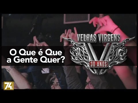O Que É Que A Gente Quer - Velhas Virgens