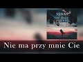 Verba feat Amy Maniak Nie ma przy mni