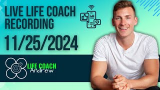 Live Life Coaching Replay - 11/25/2024 | Andrew Cipriano