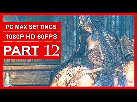 Dark Souls 3 Gameplay Walkthrough Part 12 [1080p HD PC 60FPS] Rosaria, Mother of Rebirth