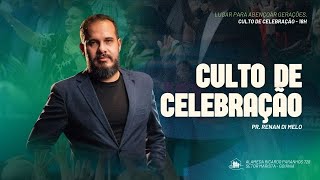 Culto de Celebração -  Jesus Acalma a Tempestade - Pr. Renan di Melo