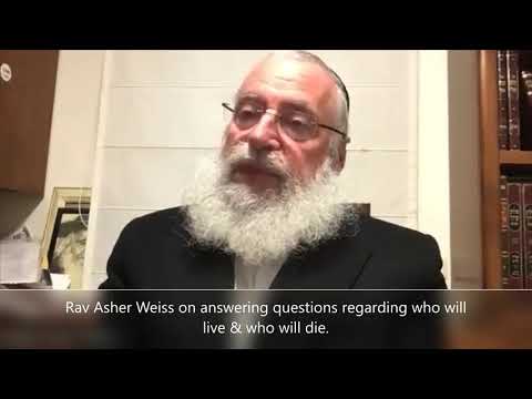 Rav Asher Weiss on answering questions regarding who will live & who will die