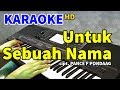 UNTUK SEBUAH NAMA Pance F Pondaag KARAOKE HD