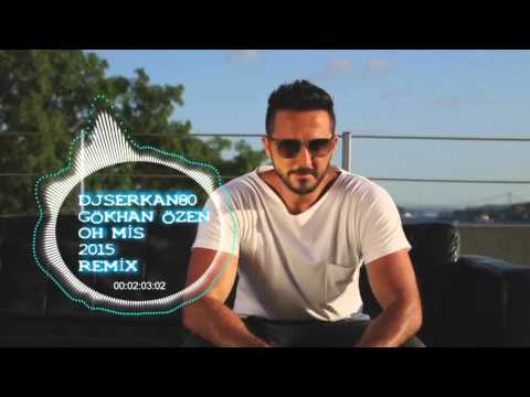 Djserkan80 ft. Gökhan Özen - Oh Mis ( serkan edit mix 2015 )