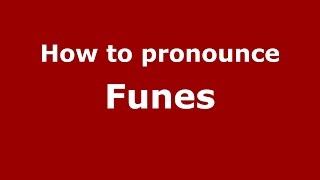 How to pronounce Funes