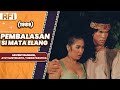 PEMBALASAN SI MATA ELANG 1989 FULL MOVIE HD ADVENT BANGUN ATUT GUSTINANTO YURIKE PRASTICA