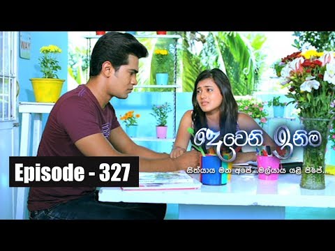 Deweni Inima | Episode 327 08th May  2018
