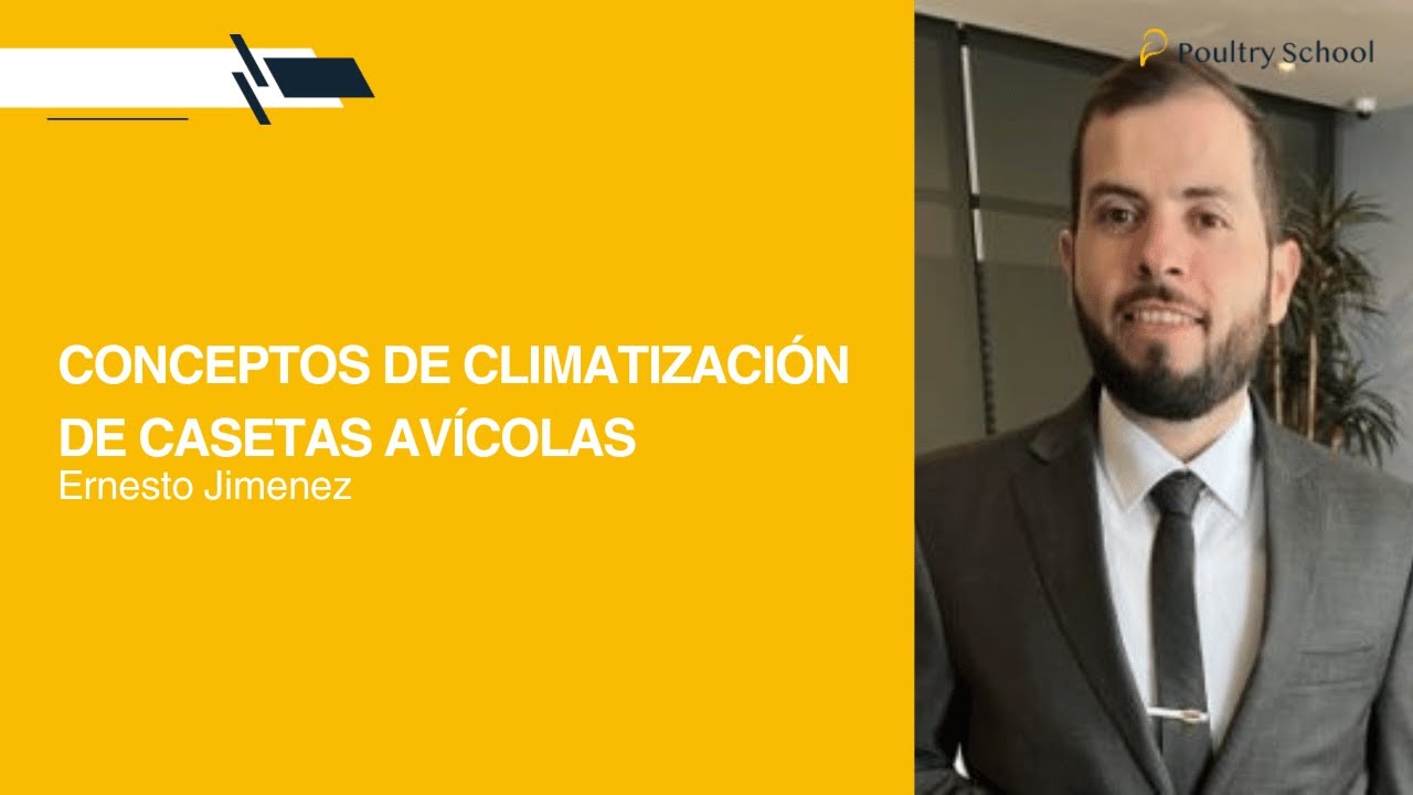 CONCEPTOS DE CLIMATIZACIÓN DE CASETAS AVÍCOLAS - Ernesto Jimenez