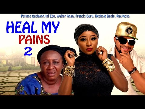 Heal My Pain Season 2  - 2016 Latest Nigerian Nollywood Movie