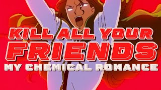 [AMV] Kill All Your Friends || My Chemical Romance {RGU}