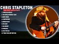 Chris Stapleton Greatest Hits Top 10 Best Songs To Listen In 2023 2024