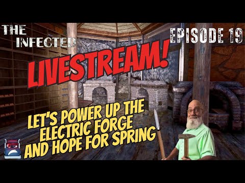 The Infected Season 5 LIVE!!! Episode 19: "Let's Power Up the Electric Forge and Hope for Spring!!"