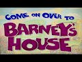Opening To Come On Over To Barney S House 2000 DVD