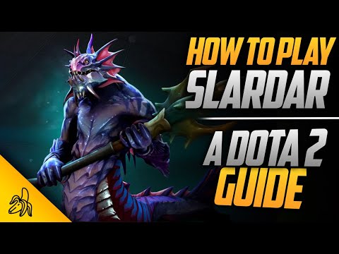 How To Play Slardar | Tips, Tricks and Tactics | A Dota 2 Guide by BSJ